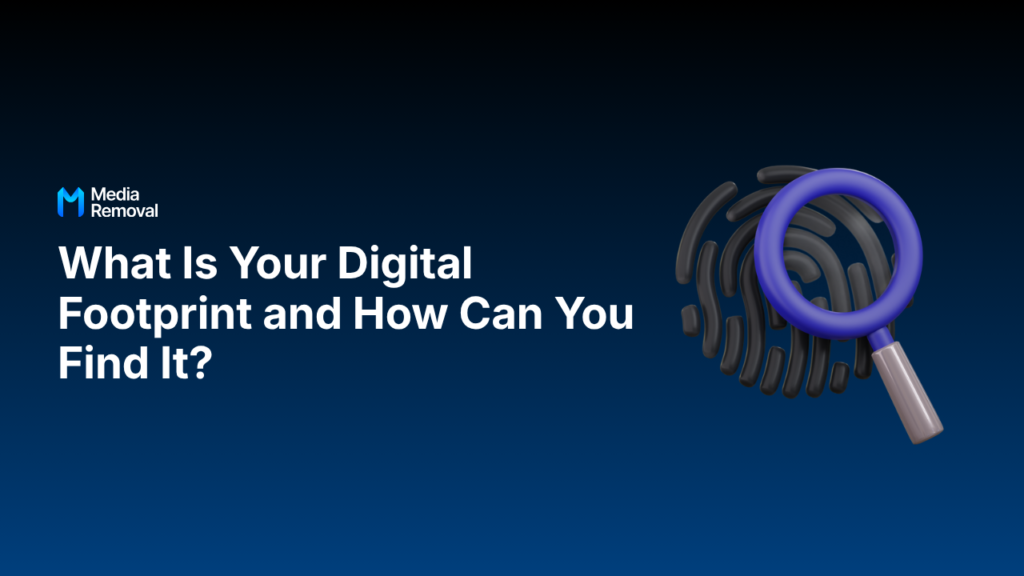 What is your digital footprint and how can you find it? 1 What-Is-Your-Digital-Footprint-and-How-Can-You-Find-It